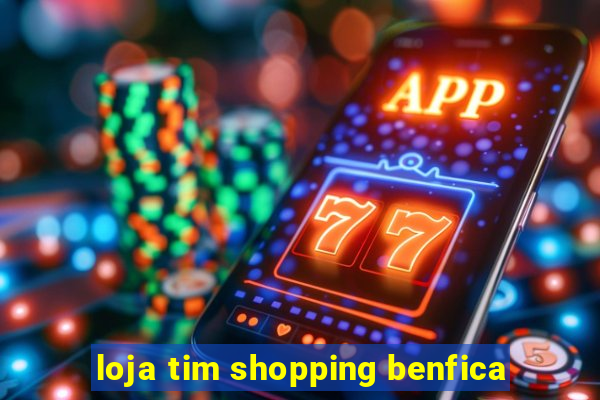 loja tim shopping benfica